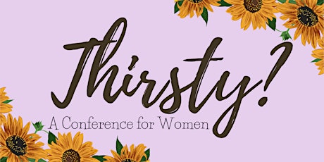 Thirsty 2024: A Conference for Women