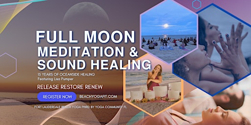 FULL MOON MEDITATION & SOUND HEALING - Fort LauderdaleBeach  ⋆⁺₊⋆ ☾⋆⁺₊⋆ primary image