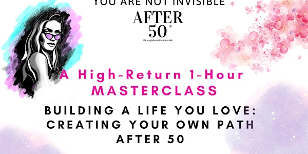 I HR Masterclass:Building a Life You Love: Creating Your Own Path After 50