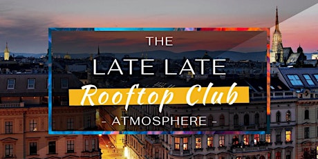 Hauptbild für The Late Late Rooftop Club I August 29th