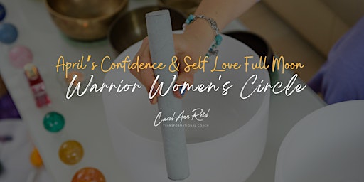 Primaire afbeelding van Warrior Women's Circle // Confidence & Self Belief  // Full Moon