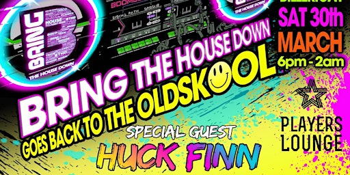 Immagine principale di Bring the House Down goes 'Old Skool'@Players Lounge 