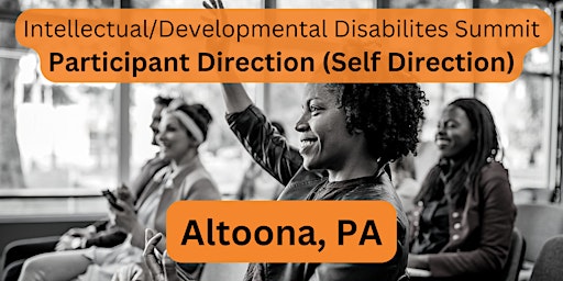 PA Family Summit, Altoona- Participant Directed Services primary image