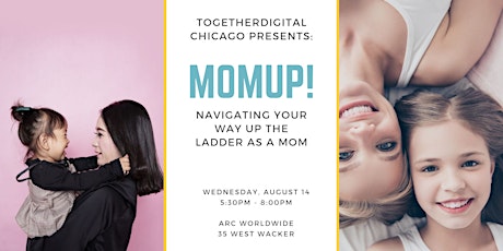 MomUp! Navigating Up the Ladder As a Mom and Why Companies Need Moms primary image