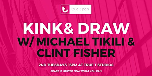 Kink & Draw w/ Michael Tikili & Clint Fisher primary image
