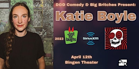 D&D Comedy and Big Britches Production Present: Katie Boyle