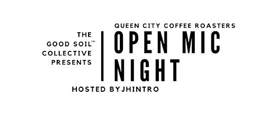 Image principale de Queen City Coffee Roasters Open Mic - Presented by Good Soil Collective