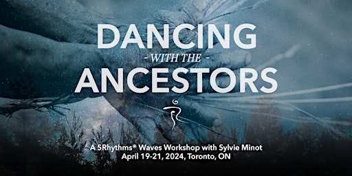 Immagine principale di Dancing with the Ancestors ~ 5Rhythms Workshop w/ Sylvie Minot 