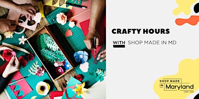 Crafty Hours  at Shop Made in MD primary image