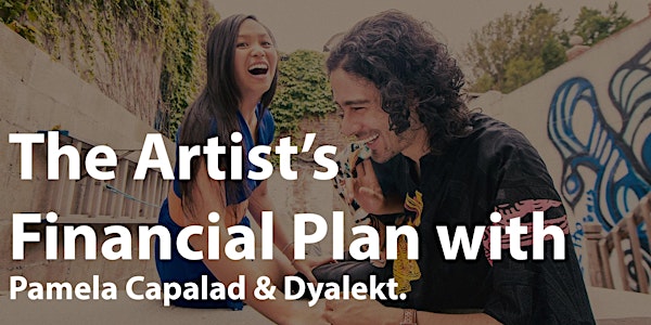The Artist’s Financial Plan with Pamela Capalad & Dyalekt ( Class 1 )