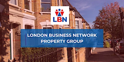 Hauptbild für London Business Network Property Group - 14 May 2024