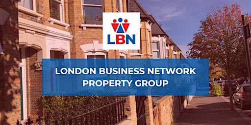 Image principale de London Business Network Property Group - 09 Jul 2024