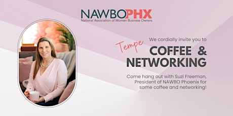 Hauptbild für Coffee Chat & Networking (Tempe) with NAWBOPhx President, Suzi Freeman