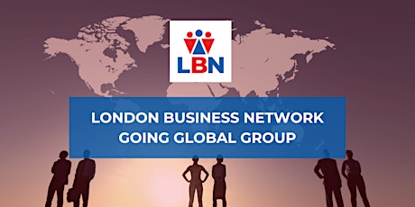 London Business Network Going Global Group - 19 Sept 2024