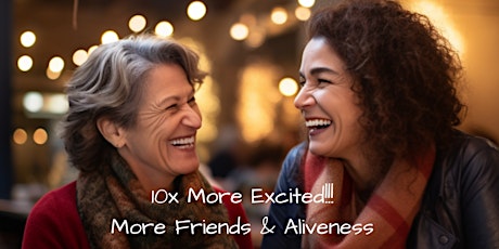 10x More Excited!!! Make more friends and expand your aliveness  primärbild