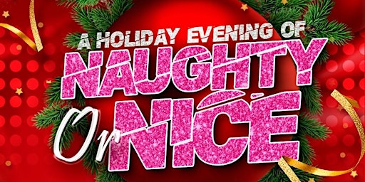 Immagine principale di Naughty or Nice Holiday Event 
