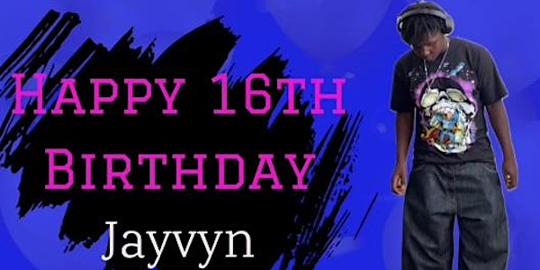 Jayvyn’s 16th Birthday!