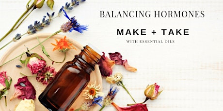 Hormones, Women and Kids. Make + Take with Essential Oils primary image