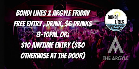 Hauptbild für Argyle Friday x Bondi Lines: Free Entry & Drink pre 10pm OR Discount Entry