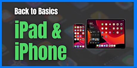 Imagen principal de Back to Basics - Rediscover tips to help you use  your iPad & iPhone