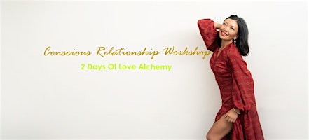 Image principale de Conscious Relationship 2 Day Workshop