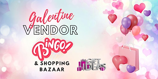 Galentine - Valentine Ladies Night Shopping Bazaar & Vendor BINGO primary image
