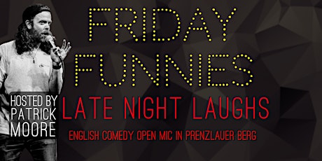 FRIDAY FUNNIES - LATE NIGHT LAUGHS (English Comedy Open Mic In P-Berg)