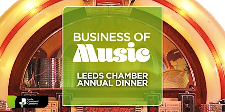 Leeds Chamber Annual Dinner - The Business of Music primary image