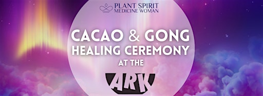 Imagen de colección de Cacao and Gong Healing at The Ark