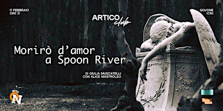 Immagine principale di Artico Club - Morirò d'amor a Spoon River 