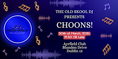 Image principale de The Old Skool DJ Presents "CHOONS!"