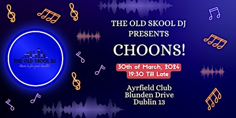 The Old Skool DJ Presents "CHOONS!"