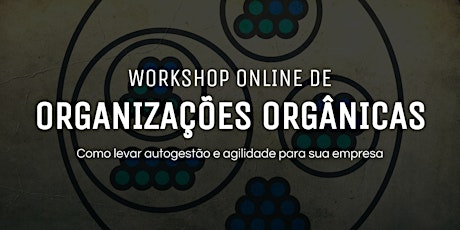 Imagem principal do evento Workshop Online de Organizações Orgânicas