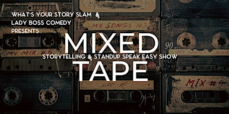 Imagen principal de Mixed Tape: Jests and Zests (A Storytelling & Stand Up Show)