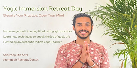 Yogic Immersion Retreat Day ~ Elevate Your Yoga Practice, Open Your Mind