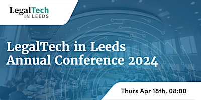 Imagem principal do evento LegalTech in Leeds Conference 2024: Inclusion, Innovation & Inspiration