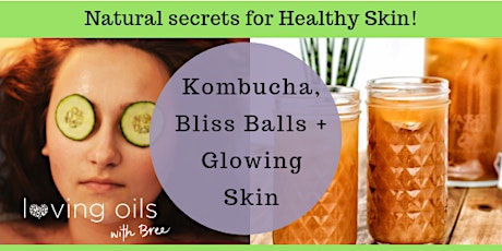 Kombucha, bliss balls + glowing skin primary image