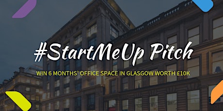 Orega's #StartMeUp Pitch Glasgow - Win serviced office space worth £10K! primary image