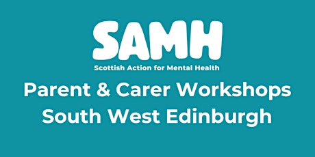 SAMH Managing my Wellbeing- Parents & Carers Workshop