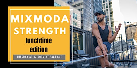 MixModa Strength: Lunchtime Edition!