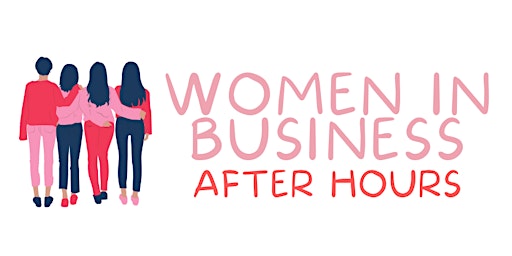 Primaire afbeelding van Women in Business After Hours- April Meetup