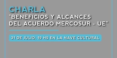 Imagen principal de Charla "Beneficios y Alcances del Acuerdo Mercosur - UE"