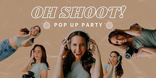 Image principale de Oh Shoot! Pop-Up Party