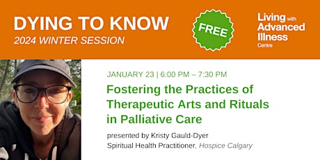 Dying to Know Webinar: Therapeutic Arts & Rituals in Palliative Care primary image