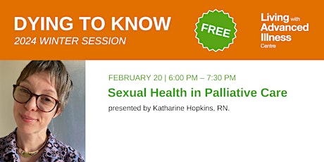 Dying To Know Webinar:  Sexual Health in Palliative Care primary image