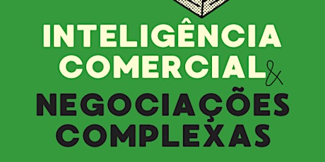 Imagem principal do evento INTELIGÊNCIA COMERCIAL & NEGOCIAÇÕES COMPLEXAS 4.0