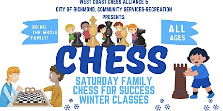 Winter 2024 Saturday Family  Chess for Success  Classes