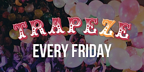 Trapeze Shoreditch Every Friday