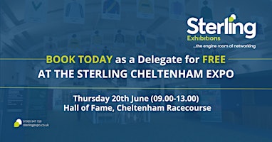 Immagine principale di Delegate Ticket for Sterling Cheltenham Expo - 20th June 2024 