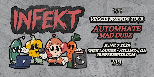 Imagem principal do evento Iris Presents: INFEKT Veggie Friends Tour @ BMH | Friday, June 7th!